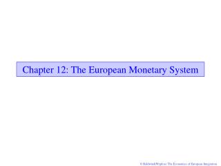 Chapter 12: The European Monetary System