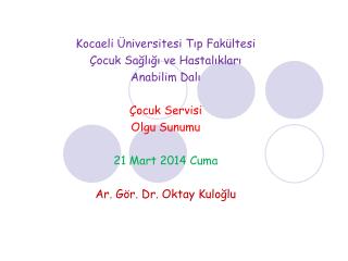 Kocaeli Üniversitesi Tıp Fakültesi Çocuk Sağlığı ve Hastalıkları Anabilim Dalı Çocuk Servisi