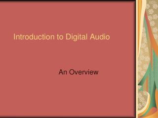 Introduction to Digital Audio