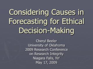 Considering Causes in Forecasting for Ethical Decision-Making