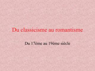 Du classicisme au romantisme