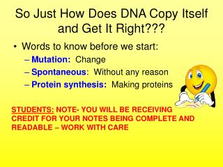 So Just How Does DNA Copy Itself and Get It Right???