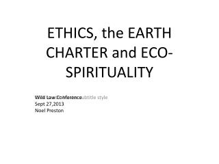 ETHICS, the EARTH CHARTER and ECO-SPIRITUALITY