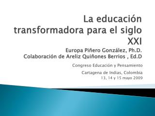 Congreso Educación y Pensamiento Cartagena de Indias, Colombia 13, 14 y 15 mayo 2009