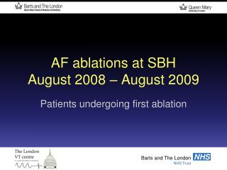 AF ablations at SBH August 2008 – August 2009