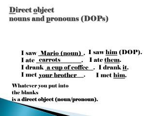 D irect o bject nouns and p ronouns (DOPs)