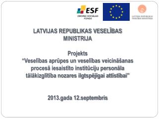 LATVIJAS REPUBLIKAS VESELĪBAS MINISTRIJA Projekts