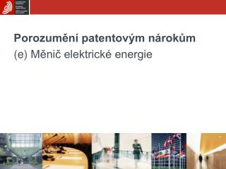 Porozumění patentovým nárokům (e) Měnič elektrické energie
