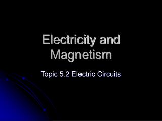 Electricity and Magnetism