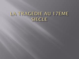 La tragédie au 17ème siècle