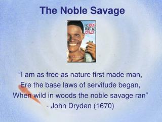 The Noble Savage