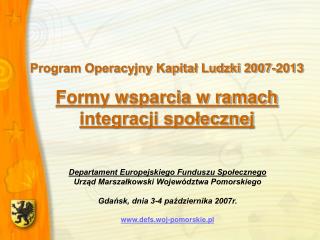 Program Operacyjny Kapitał Ludzki 2007-2013 Formy wsparcia w ramach integracji społecznej