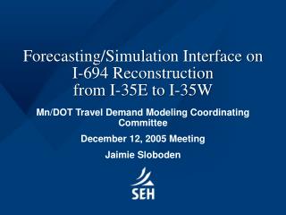 Forecasting/Simulation Interface on I-694 Reconstruction from I-35E to I-35W