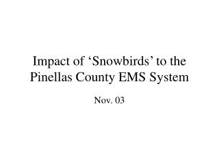 Impact of ‘Snowbirds’ to the Pinellas County EMS System