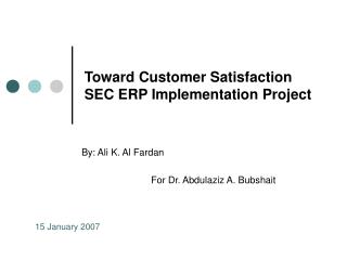 Toward Customer Satisfaction SEC ERP Implementation Project