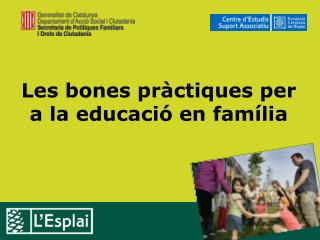 Les bones pràctiques per a la educació en família