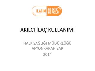 AKILCI İLAÇ KULLANIMI