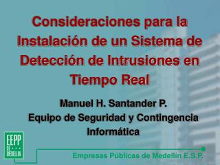 Manuel H. Santander P. Equipo de Seguridad y Contingencia Informática