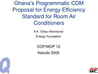 Ghana’s Programmatic CDM Proposal for Energy Efficiency Standard for Room Air Conditioners