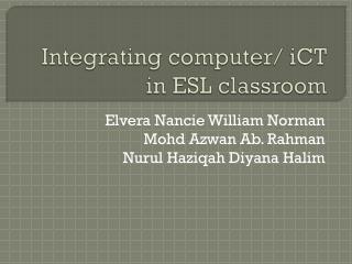 Integrating computer/ iCT in ESL classroom