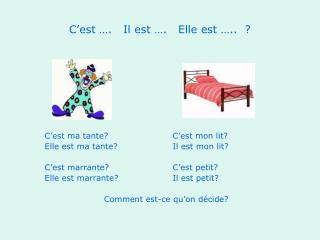 C’est …. Il est …. Elle est ….. ?