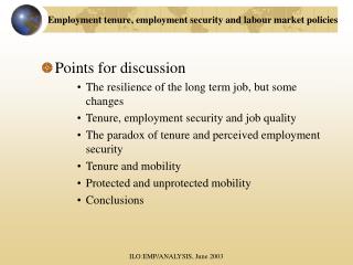Points for discussion The resilience of the long term job, but some changes