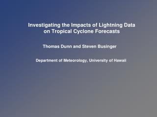 Investigating the Impacts of Lightning Data on Tropical Cyclone Forecasts