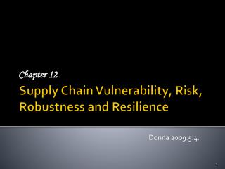 Supply Chain Vulnerability, Risk, Robustness and Resilience