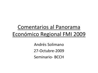 Comentarios al Panorama Económico Regional FMI 2009