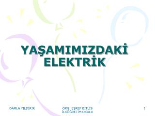 YAŞAMIMIZDAKİ ELEKTRİK