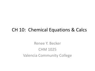 CH 10: Chemical Equations &amp; Calcs