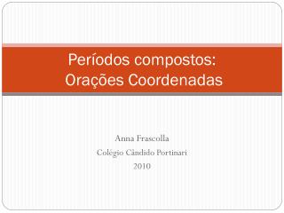 Períodos compostos: Orações Coordenadas