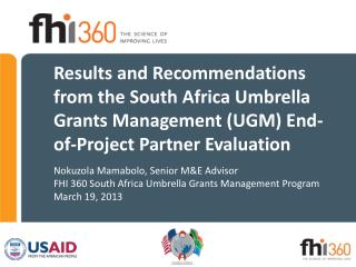 Nokuzola Mamabolo, Senior M&amp;E Advisor FHI 360 South Africa Umbrella Grants Management Program