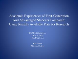 Academic Experiences of First-Generation And Advantaged Students Compared: