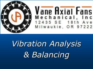 Vibration Analysis &amp; Balancing