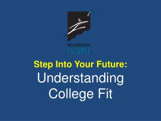 Step Into Your Future: Understanding College Fit