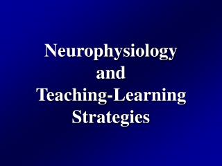 Neurophysiology and Teaching-Learning Strategies