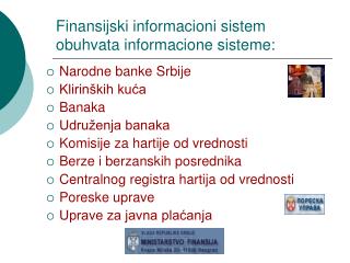 Finansijski informacioni sistem obuhvata informacione sisteme: