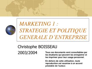 MARKETING 1 : STRATEGIE ET POLITIQUE GENERALE D’ENTREPRISE