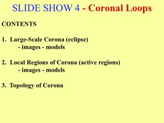 SLIDE SHOW 4 - Coronal Loops