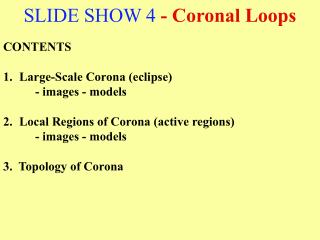 SLIDE SHOW 4 - Coronal Loops