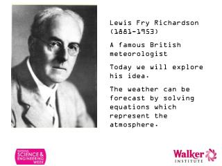 Lewis Fry Richardson (1881-1953) A famous British meteorologist