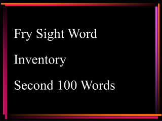 Fry Sight Word Inventory Second 100 Words