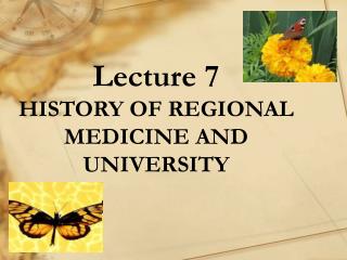 Lecture 7 HISTORY OF REGIONAL MEDICINE AND UNIVERSITY