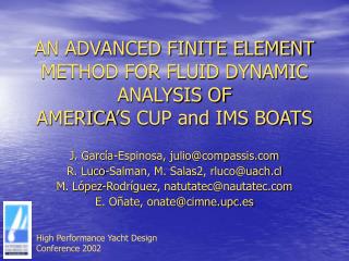 AN ADVANCED FINITE ELEMENT METHOD FOR FLUID DYNAMIC ANALYSIS OF AMERICA’S CUP and IMS BOATS