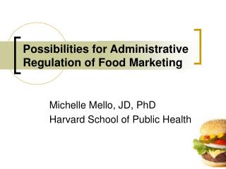 Possibilities for Administrative Regulation of Food Marketing