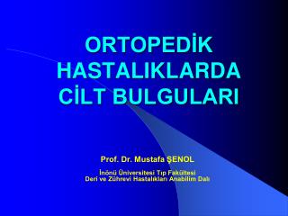 ORTOPEDİK HASTALIKLARDA CİLT BULGULARI