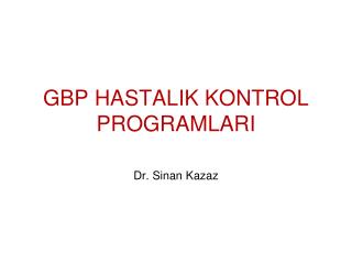 GBP HASTALIK KONTROL PROGRAMLARI