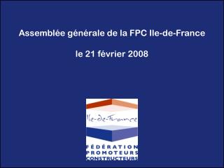 Assemblée générale de la FPC Ile-de-France le 21 février 2008