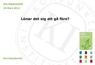 Lönar det sig att gå före?